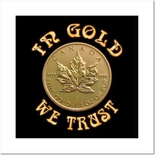 In Gold We Trust - Canadian Maple Leaf Gold Coin Posters and Art